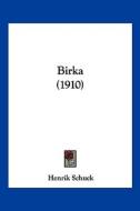 Birka (1910) di Henrik Schuck edito da Kessinger Publishing