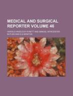 Medical and Surgical Reporter Volume 46 di Harold Havelock Kynett edito da Rarebooksclub.com