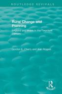 Rural Change and Planning di Gordon E. Cherry, Alan Rogers edito da Taylor & Francis Ltd