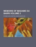 Memoirs Of Madame Du Barri Volume 2 di Tie Lamothe-langon edito da Rarebooksclub.com