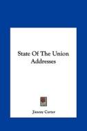 State of the Union Addresses di Jimmy Carter edito da Kessinger Publishing