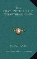 The First Epistle to the Corinthians (1900) di Marcus Dods edito da Kessinger Publishing