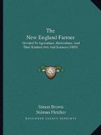 The New England Farmer: Devoted to Agriculture, Horticulture, and Their Kindred Arts and Sciences (1869) edito da Kessinger Publishing