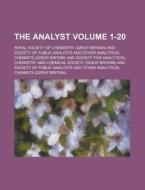 The Analyst Volume 1-20 di Royal Society of Chemistry edito da Rarebooksclub.com