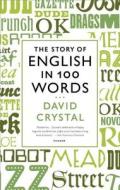 The Story of English in 100 Words di David Crystal edito da PICADOR