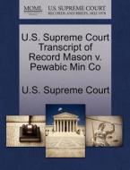 U.s. Supreme Court Transcript Of Record Mason V. Pewabic Min Co edito da Gale, U.s. Supreme Court Records