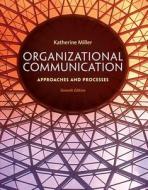 Organizational Communication di Katherine (Texas A&M University) Miller, Joshua (University of Texas at Austin) Barbour edito da Cengage Learning, Inc