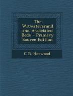 Witwatersrand and Associated Beds di C. B. Horwood edito da Nabu Press