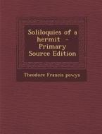 Soliloquies of a Hermit di Theodore Francis Powys edito da Nabu Press