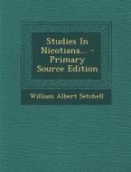 Studies in Nicotiana... - Primary Source Edition di William Albert Setchell edito da Nabu Press