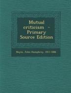 Mutual Criticism - Primary Source Edition edito da Nabu Press