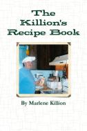 The Killion's Recipe Book di Marlene Killion edito da Lulu.com
