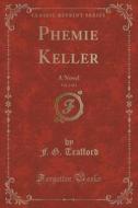 Phemie Keller, Vol. 2 Of 3 di F G Trafford edito da Forgotten Books