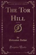 The Tor Hill, Vol. 3 Of 3 (classic Reprint) di Unknown Author edito da Forgotten Books