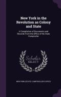 New York In The Revolution As Colony And State edito da Palala Press