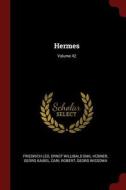 Hermes; Volume 42 di Friedrich Leo, Ernst Willibald Emil Hubner, Georg Kaibel edito da CHIZINE PUBN