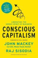 Conscious Capitalism di John Mackey, Rajendra Sisodia edito da Harvard Business Review Press