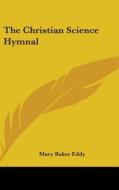 The Christian Science Hymnal di Mary Baker Eddy edito da Kessinger Publishing