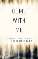 Come with Me di Helen Schulman edito da THORNDIKE PR