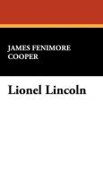 Lionel Lincoln di James Fenimore Cooper edito da Wildside Press