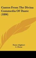 Cantos from the Divina Commedia of Dante (1896) di Dante Alighieri edito da Kessinger Publishing