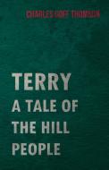 Terry - A Tale Of The Hill People di Charles Goff Thomson edito da Macnutt Press