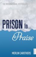 Prison to Praise di Merlin R. Carothers edito da Hodder & Stoughton