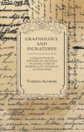 Graphology and Signatures - A Collection of Historical Articles on Indicators of Personality Found in Autographs di Various edito da Klempner Press