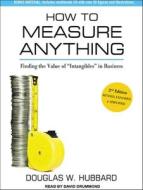 How to Measure Anything: Finding the Value of "Intangibles" in Business di Douglas W. Hubbard edito da Tantor Media Inc