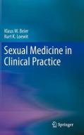 Sexual Medicine in Clinical Practice di Klaus M. Beier, Kurt K. Loewit edito da Springer New York