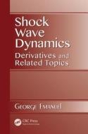Shock Wave Dynamics di George Emanuel edito da Taylor & Francis Inc