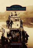 Pend Oreille County di Faith Sheila McClenny edito da ARCADIA PUB (SC)