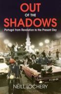 Out of the Shadows di Neill Lochery edito da Bloomsbury Publishing PLC