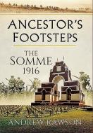 Ancestor's Footsteps: The Somme 1916 di Andrew Rawson edito da Pen & Sword Books Ltd