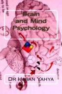 Brain & Mind Psychology: Mental Voyage Series di Hasan Yahya, Dr Hasan Yahya edito da Createspace