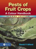 Pests of Fruit Crops di David V. Alford edito da CRC Press