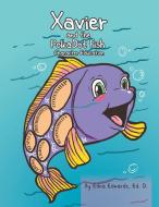 Xavier And The Polka-dot Fish di Edna Ed D Edwards edito da Xlibris
