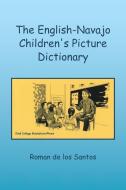 The English-Navajo Children's Picture Dictionary di Ed. D. . Roman de los Santos edito da Xlibris