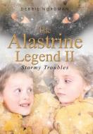 The Alastrine Legend II di Debbie Nordman edito da iUniverse