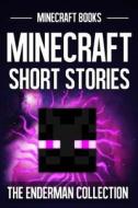 Minecraft Short Stories: The Enderman Collection di Minecraft Books edito da Createspace