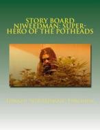 Story Board - Njweedman: Super-Hero of the Potheads: The Begining - Fair Trial Denied di MR Edward Robert Forchion edito da Createspace