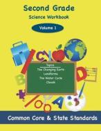 Second Grade Science Volume 1: Topics: The Changing Earth, Landforms, the Water Cycle, Clouds di Todd DeLuca edito da Createspace