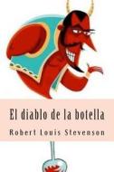 El Diablo de La Botella di Robert Louis Stevenson edito da Createspace