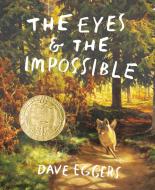 The Eyes and the Impossible di Dave Eggers edito da KNOPF