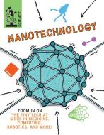 Nanotechnology di Anna Claybourne edito da Gareth Stevens Publishing Lllp