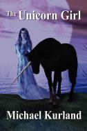 The Unicorn Girl di Michael Kurland edito da Brownstone Books