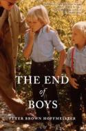 The End of Boys di Peter Brown Hoffmeister edito da SOFT SKULL PR