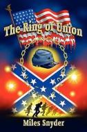 The Ring Of Union di Miles Snyder edito da Wingspan Press