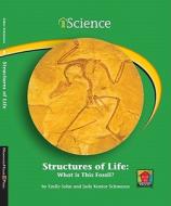 Structures of Life: What Is This Fossil? di Emily Sohn, Judy Kentor Schmauss edito da Norwood House Press