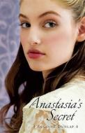 Anastasia's Secret di Susanne Dunlap edito da Bloomsbury Publishing PLC